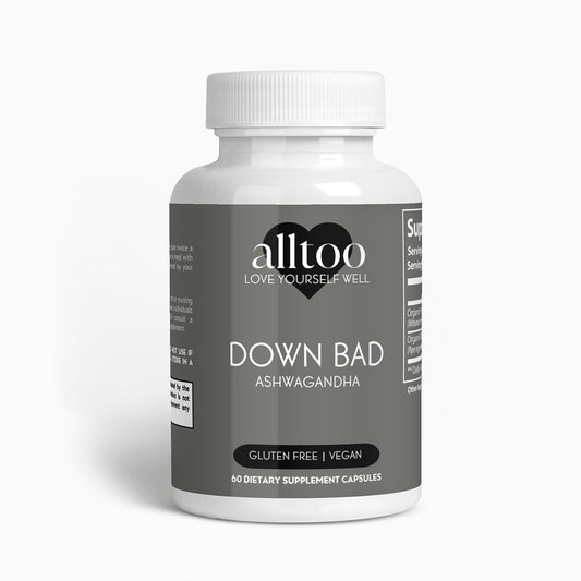 Down Bad - Ashwagandha Supplement